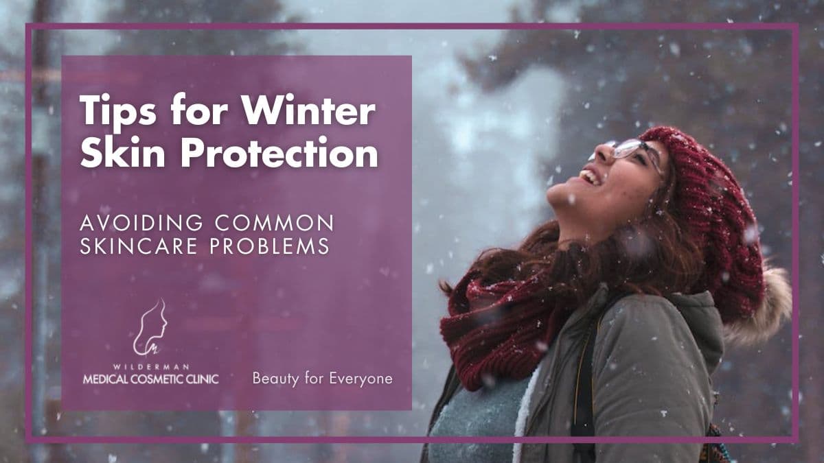 Tips for Winter Skin Protection: Avoiding common skincare problems