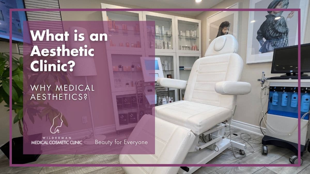 What is an Aesthetic Clinic? Why medical aesthetics?
