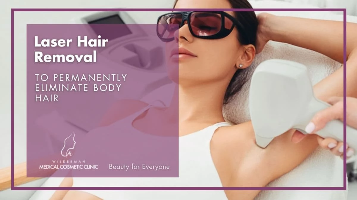 Laser-Hair-Removal-WMCC Laser Hair Removal Treatment - Wilderman Cosmetic Clinic