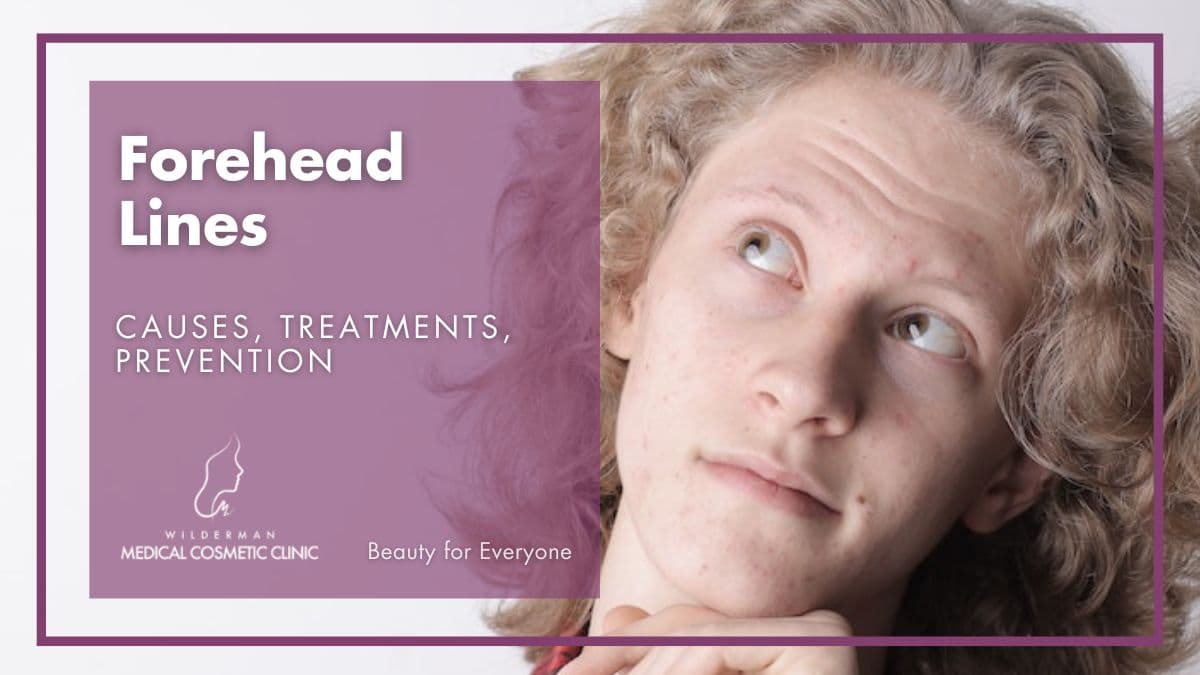 Forehead Lines: Causes, Treatments, Prevention | Wilderman Medical Cosmetic Clinic