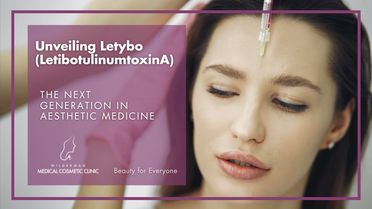 Unveiling Letybo (LetibotulinumtoxinA): The Next Generation in Aesthetic Medicine - Wilderman Cosmetic Clinic