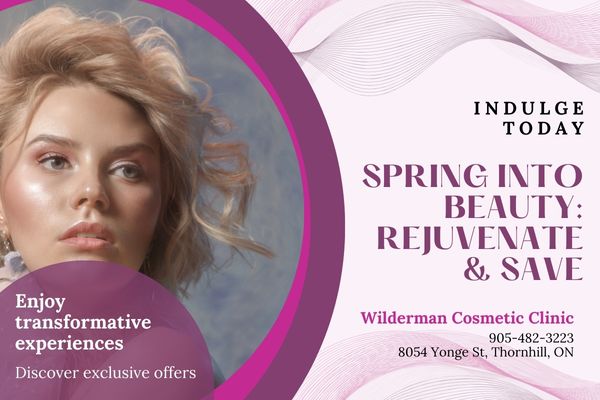 Spring Deals! - Wilderman Cosmetic Clinic