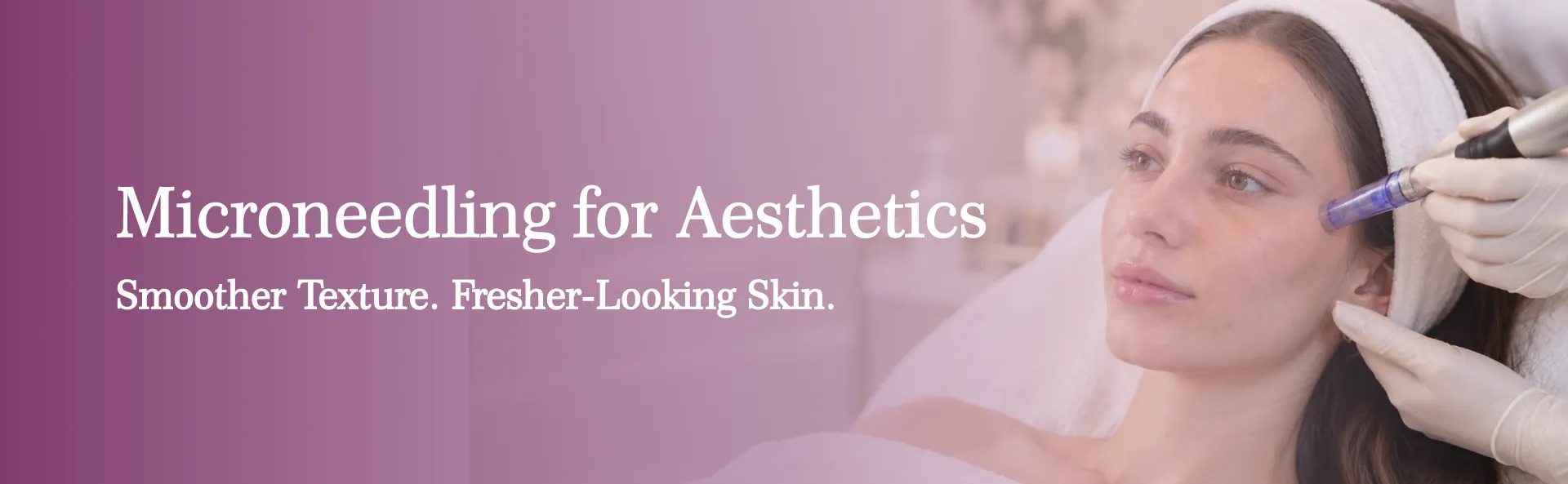 Microneedling for Aesthetics